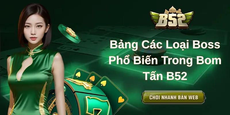 Bảng Các Loại Boss Phổ Biến Trong Bom Tấn B52